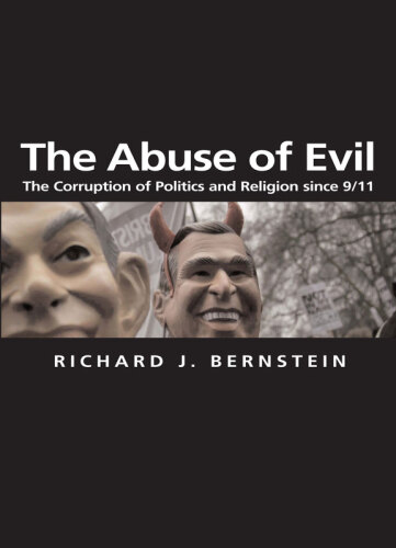 The Abuse of Evil. The Corruption of Politics and Religion since 9/11