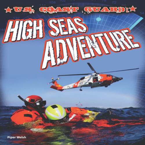 U. S. Coast Guard. High Seas Adventure