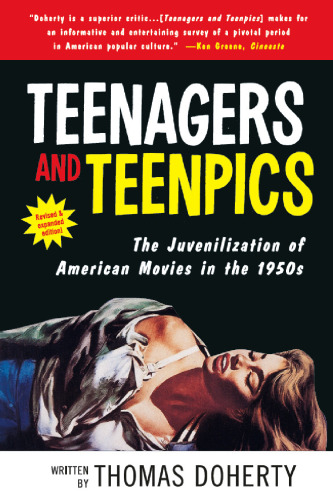 Teenagers and Teenpics. The Juvenilization of American Movies in the 1950s