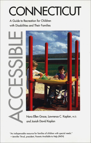 Accessible Connecticut. A Guide to Recreation for Children with Disabilities and Their Families