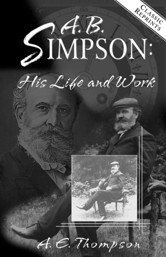 A.B. Simpson. His Life and Work