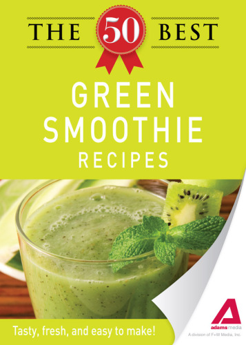 The 50 Best Green Smoothie Recipes. Tasty, Fresh, and Easy to Make!