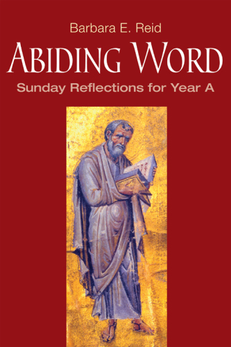 Abiding Word. Sunday Reflections Year A