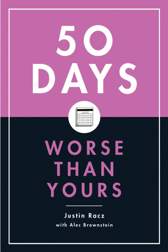 50 Days Worse Than Yours