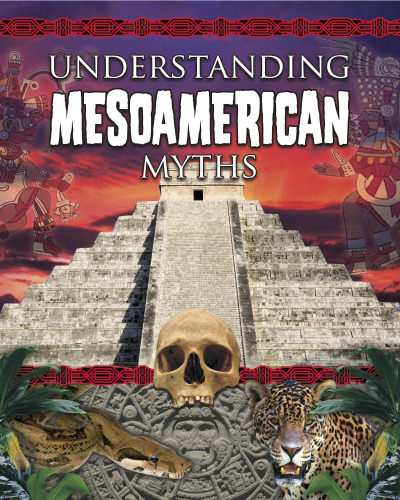 Understanding Mesoamerican Myths