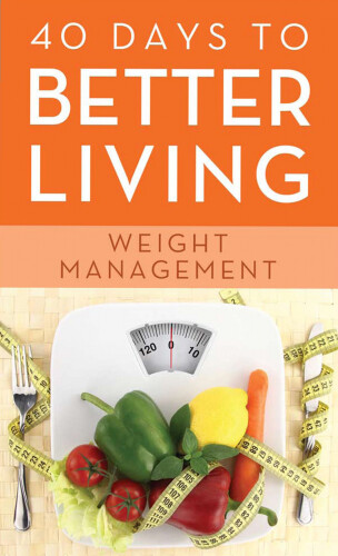 40 Days to Better Living—Weight Management