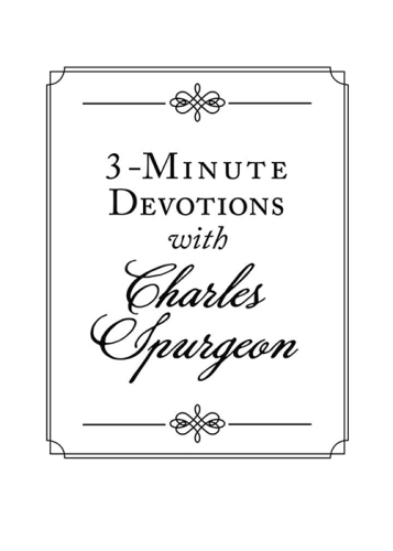 3-Minute Devotions with Charles Spurgeon. Inspiring Devotions and Prayers