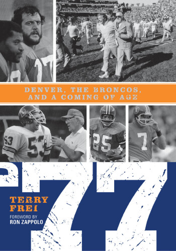 77. Denver, The Broncos, and a Coming of Age