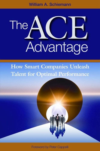 The ACE Advantage. How Smart Companies Unleash Talent for Optimal Performance