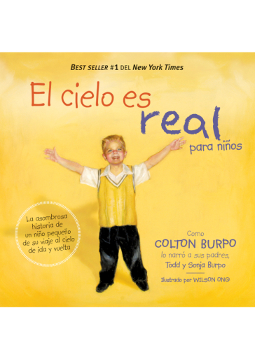 El cielo es Real--edición ilustrada para niños. La asombrosa historia de un niño pequeño de su viaje al cielo de ida y vuelta