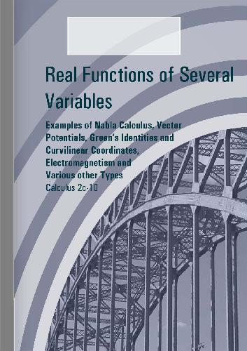 Calculus 2c-10, Examples of Nabla Calculus, Vector Potentials, Green's Identities and Curvilinear Coordinates, Electromagnetism and Various other Types