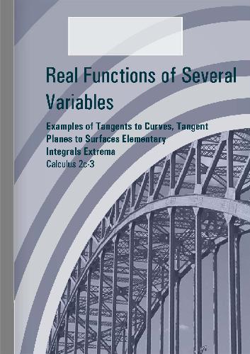 Calculus 2c-3, Examples of Tangents to Curves, Tangent Planes to Surfaces Elementary Integrals Extrema