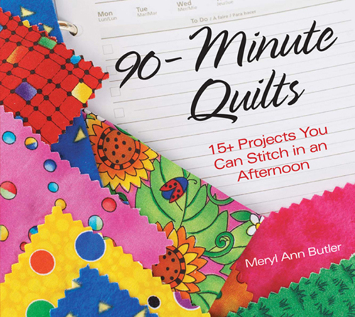 90-Minute Quilts. 25+ Projects You Can Make in an Afternoon