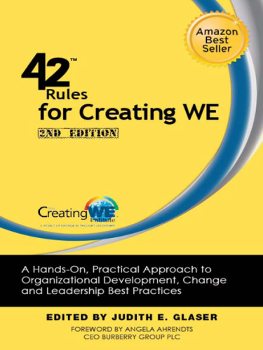 42 Rules for Creating WE. A Hands-On, Practical Approach to Organizational Development, Change and...