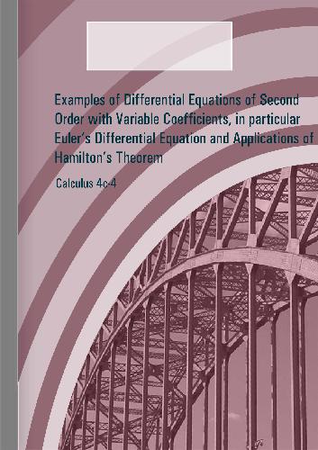 Calculus 4c-4, Examples of Differential Equations of Second Order with Variable Coefficients, in particular Euler's Differential Equation and Applications of Cayley-Hamilton's Theorem