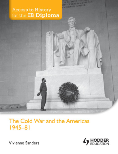 Access to History for the IB Diploma. The Cold War and the Americas 1945-1981