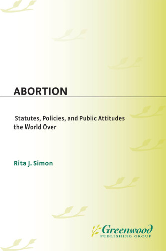 Abortion. Statutes, Policies, and Public Attitudes the World Over