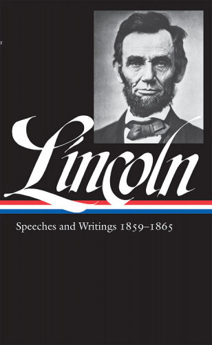 Abraham Lincoln. Speeches & Writings 1859-1865 (Library of America #46)