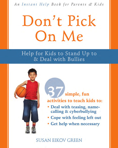 Don't Pick On Me. Help for Kids to Stand Up to and Deal with Bullies