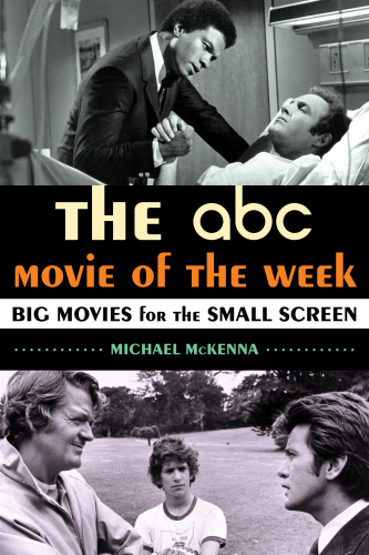 The ABC Movie of the Week. Big Movies for the Small Screen