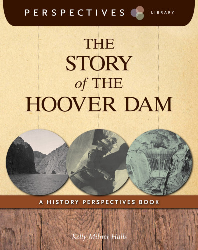 The Story of the Hoover Dam. A History Perspectives Book