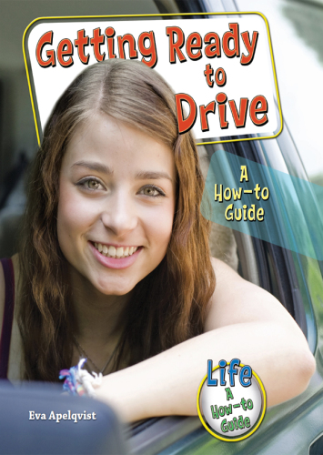 Getting Ready to Drive. A How-to Guide