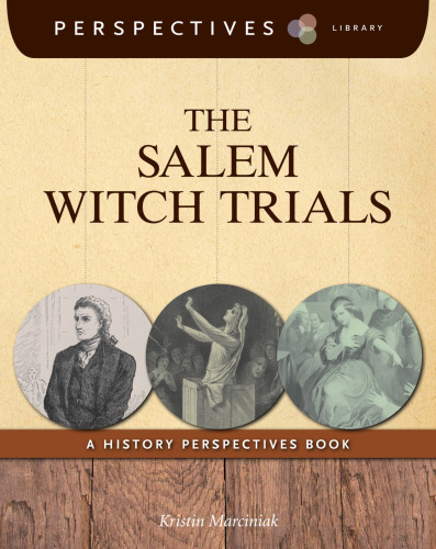 The Salem Witch Trials. A History Perspectives Book