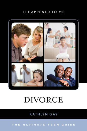 Divorce. The Ultimate Teen Guide