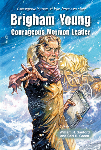 Brigham Young. Courageous Mormon Leader