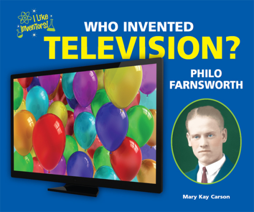 Who Invented Television?. Philo Farnsworth