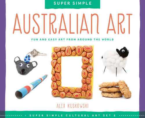 Super Simple Australian Art. Fun and Easy Art from Around the World