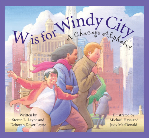 W is for Windy City. A Chicago City Alphabet