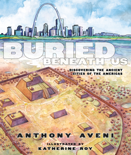 Buried Beneath Us. Discovering the Ancient Cities of the Americas