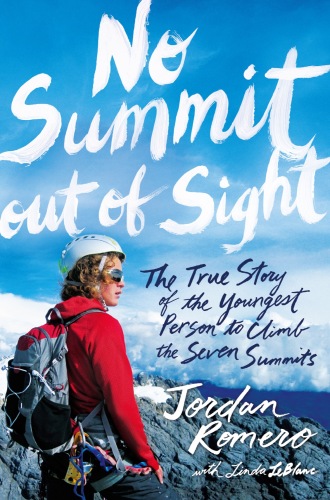 No Summit out of Sight. The True Story of the Youngest Person to Climb the Seven Summits