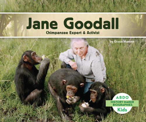 Jane Goodall. Chimpanzee Expert & Activist