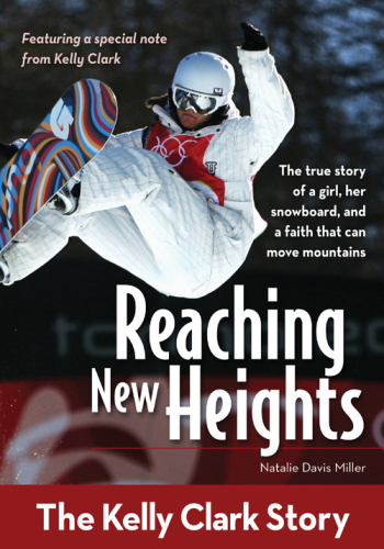 Reaching New Heights. The Kelly Clark Story