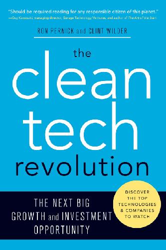 Clean Tech Revolution: The Next Big Growth and Investment Opportunity