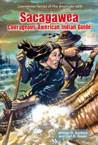 Sacagawea. Courageous American Indian Guide