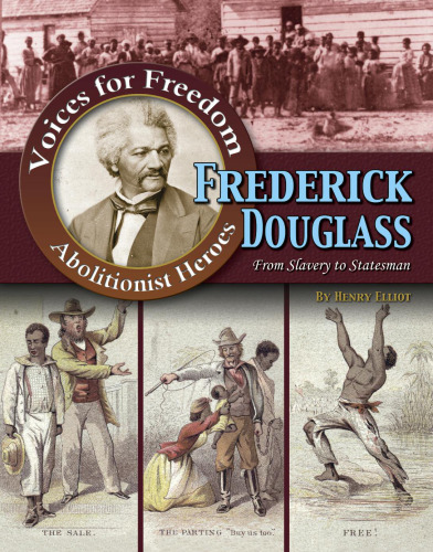 Frederick Douglass. From Slavery to Statesman