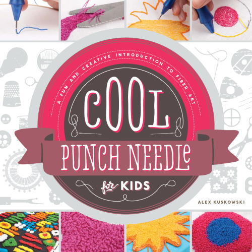 Cool Punch Needle for Kids. A Fun and Creative Introduction to Fiber Art