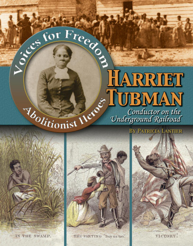 Harriet Tubman. Conductor on the Underground Railroad