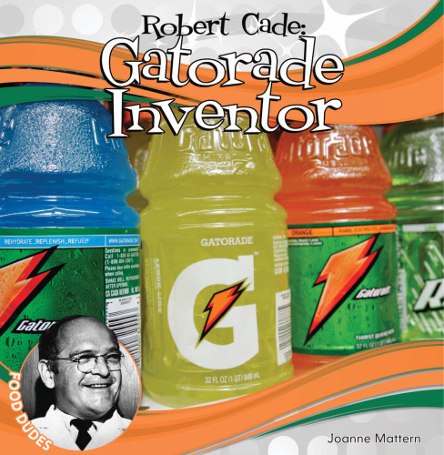 Robert Cade. Gatorade Inventor