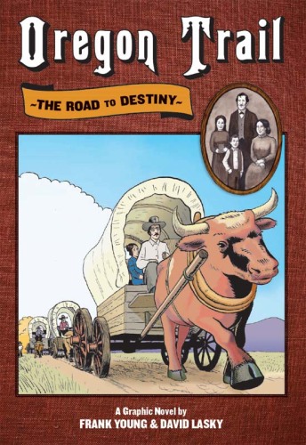 Oregon Trail. The Road to Destiny