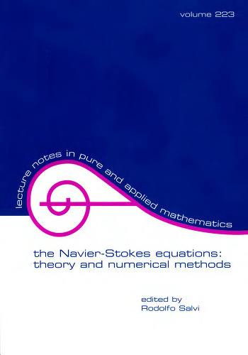 The Navier-Stokes Equations: Theory and Numerical Methods