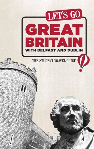 Let's Go Great Britain with Belfast & Dublin. The Student Travel Guide