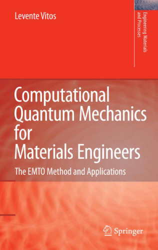 Computational Quantum Mechanics for Materials Engineers: The EMTO Method and Applications 