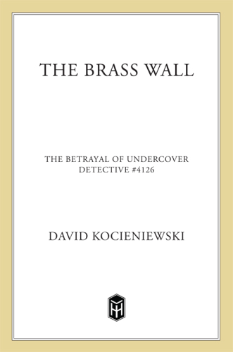 The Brass Wall. The Betrayal of Undercover Detective #4126