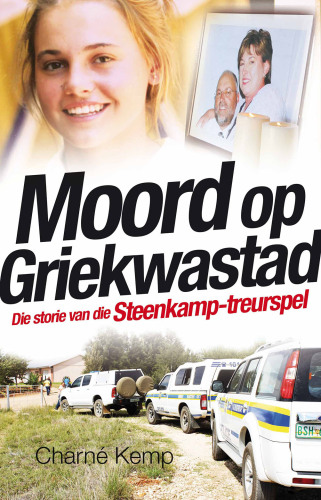 Moord op Griekwastad. Die storie van die Steenkamp-treurspel