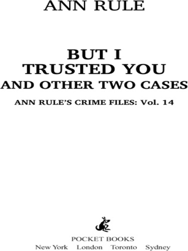 But I Trusted You. Ann Rule's Crime Files Series, Book 14