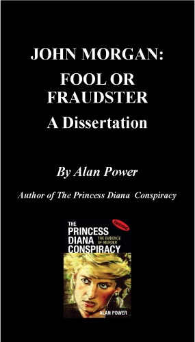 John Morgan - Fool or Fraudster. A Dissertation